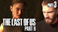 The Last of Us 2 -Not Sure What To Feel Anymore Edition – Part 3